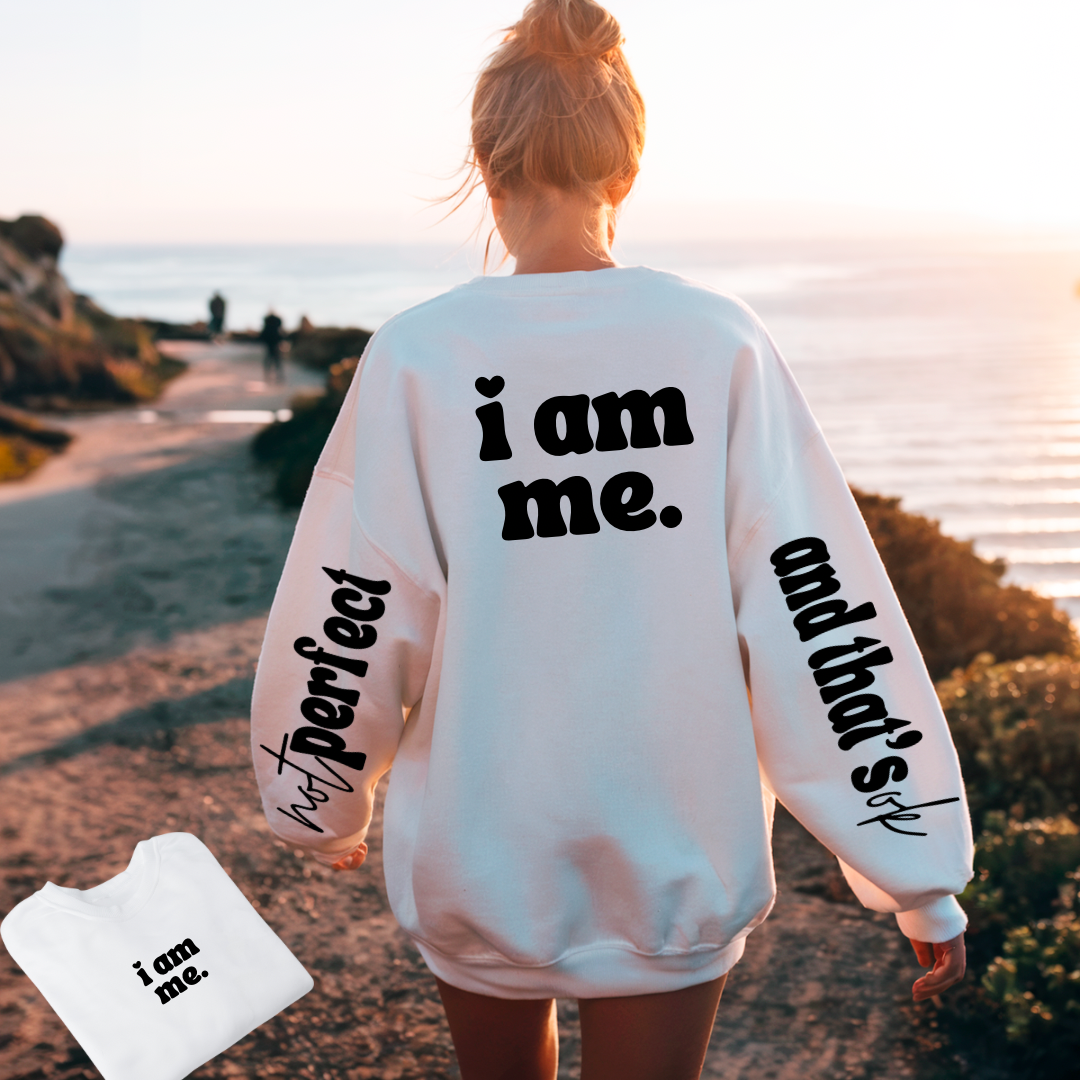 not perfect, i am me. And thats ok