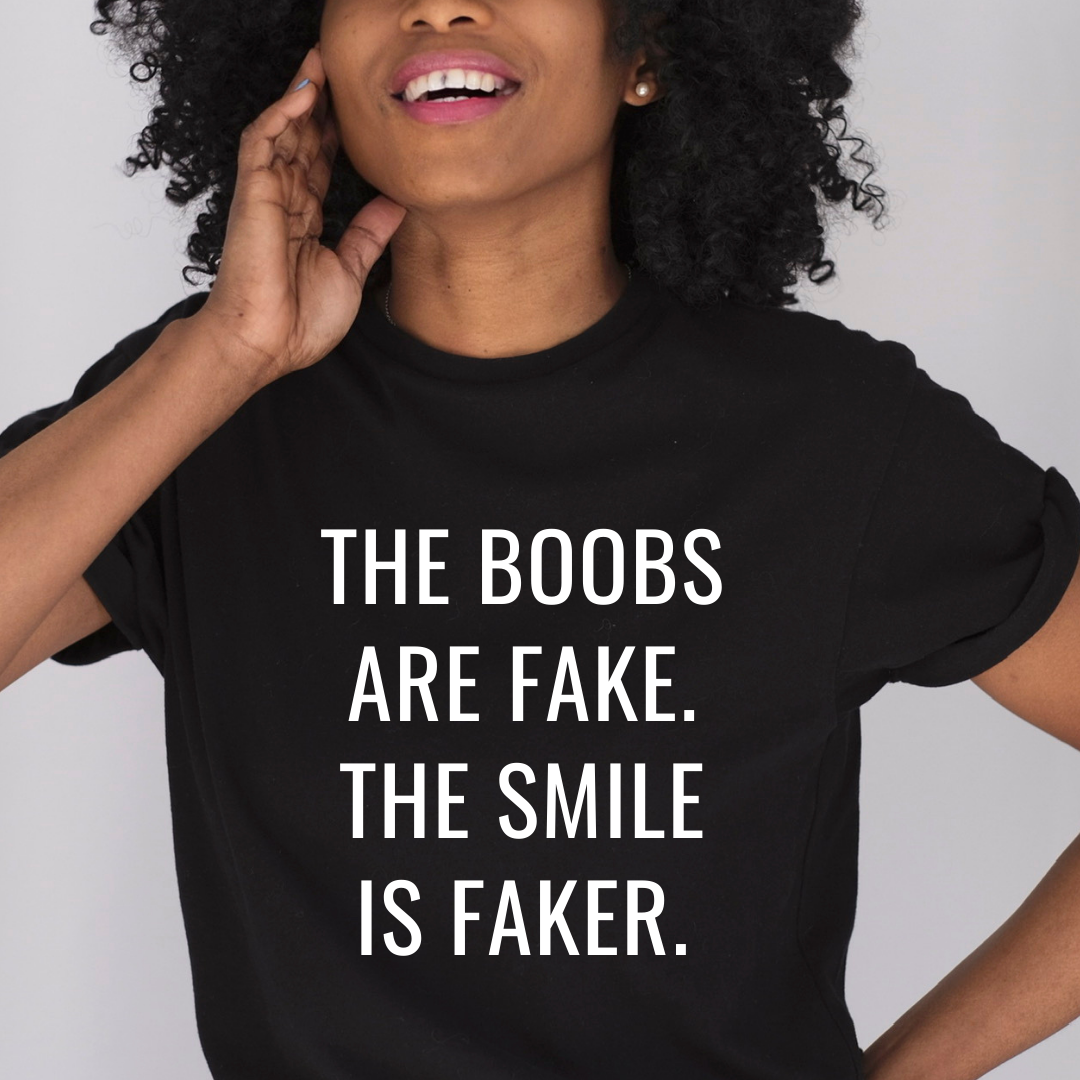 Boobs are fake smile is faker