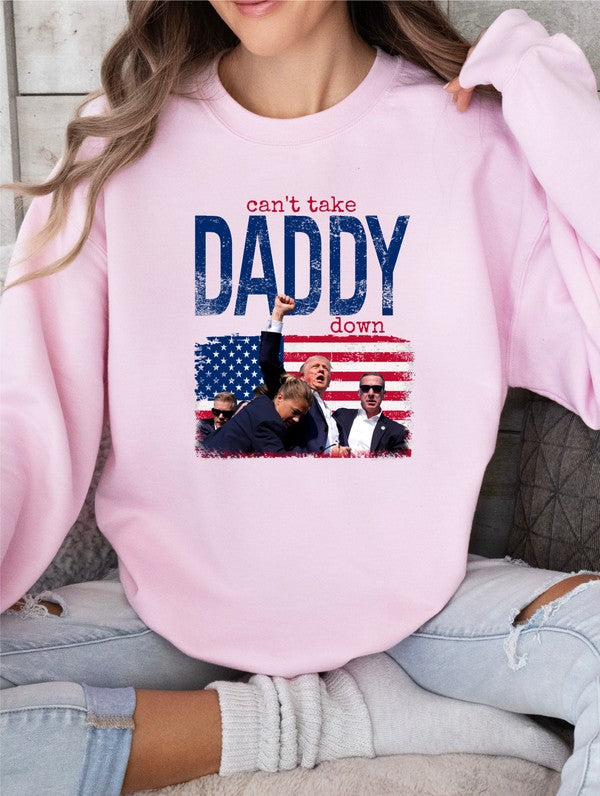 Can't Take Daddy Down Trump Graphic Sweatshirt