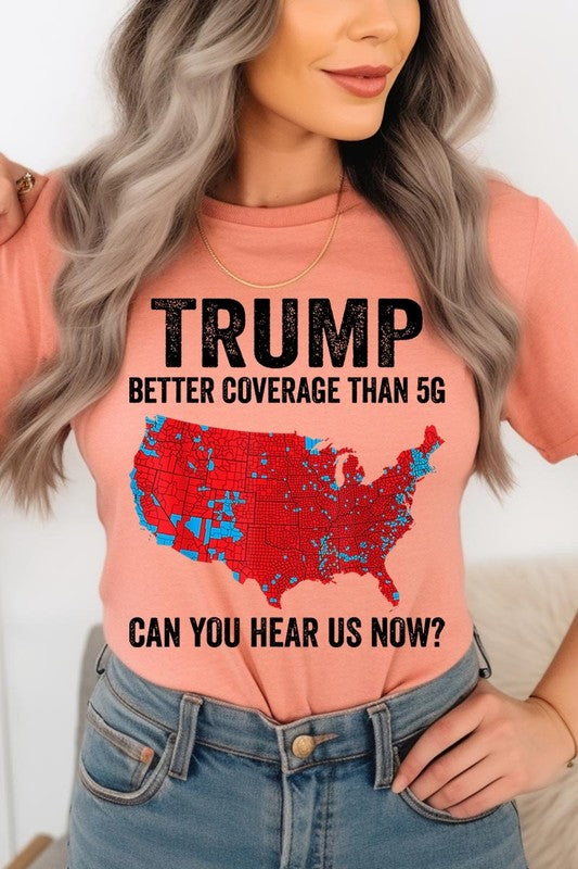 Trump Better Coverage Than 5G Graphic Tee