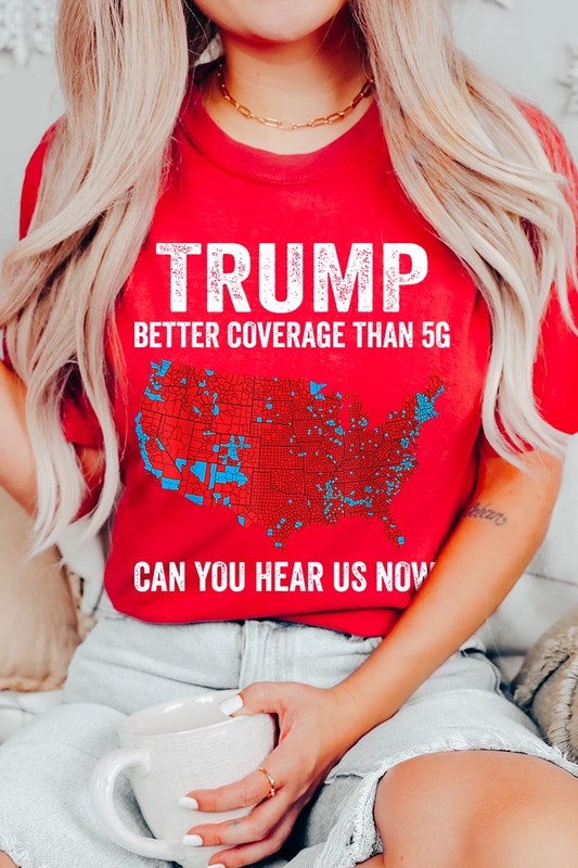 Trump Better Coverage Than 5G Graphic Tee