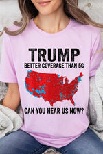 Trump Better Coverage Than 5G Graphic Tee