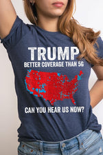 Trump Better Coverage Than 5G Graphic Tee