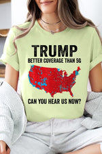 Trump Better Coverage Than 5G Graphic Tee