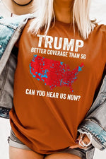 Trump Better Coverage Than 5G Graphic Tee