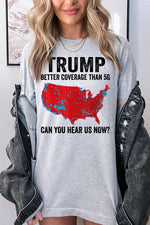 Trump Better Coverage Than 5G Graphic Tee