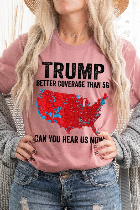 Trump Better Coverage Than 5G Graphic Tee