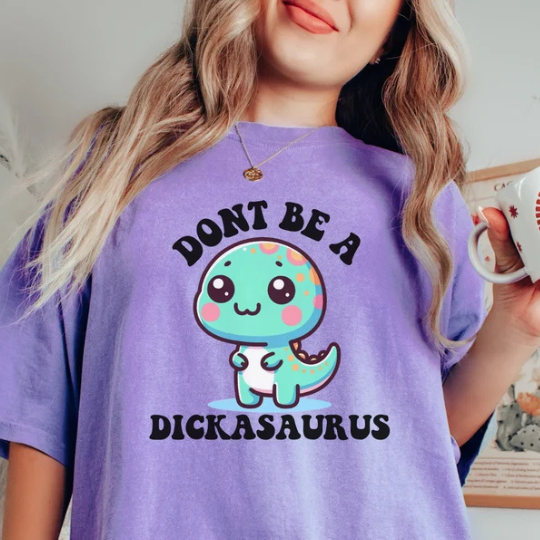 Don’t be a dickasauraus