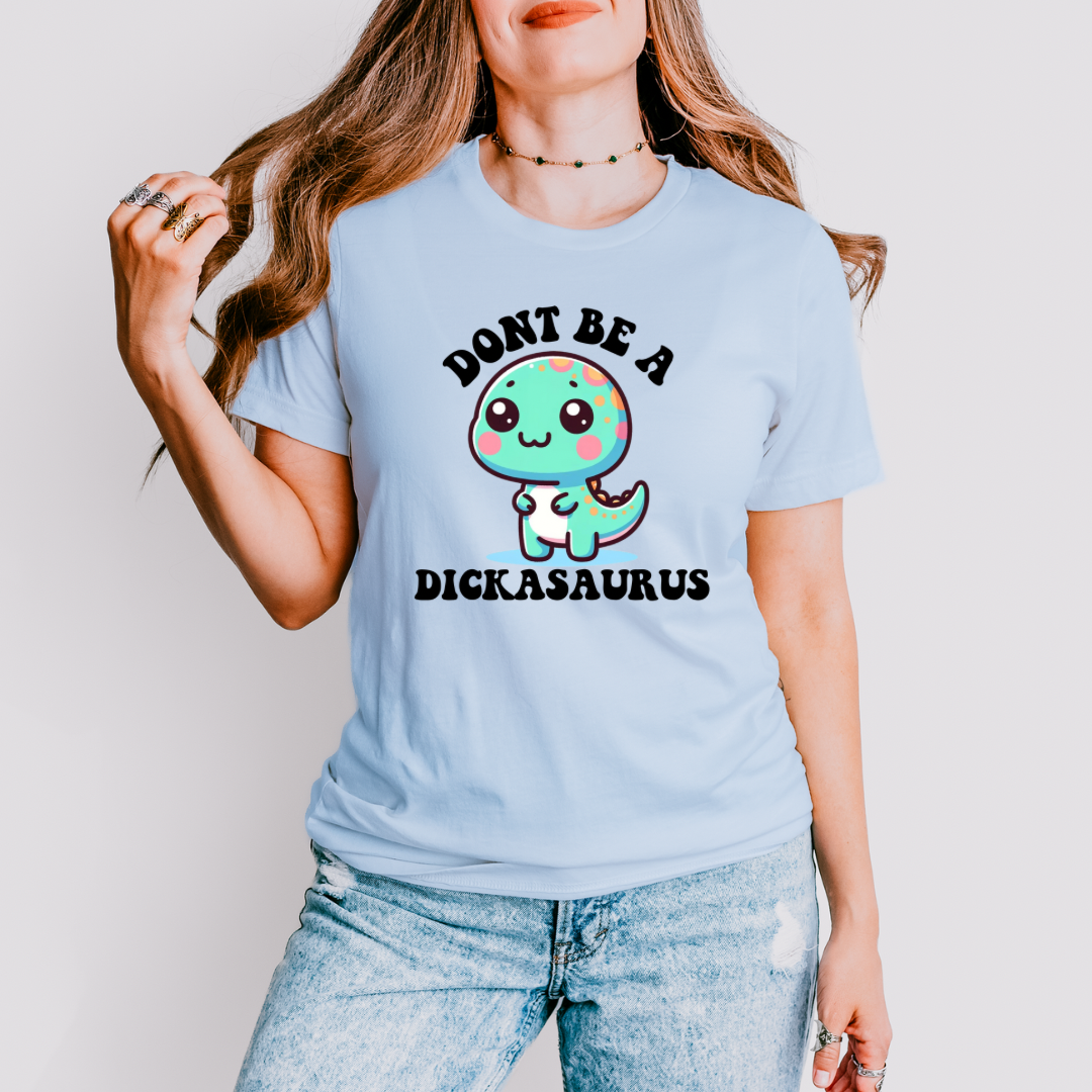 Don’t be a dickasauraus