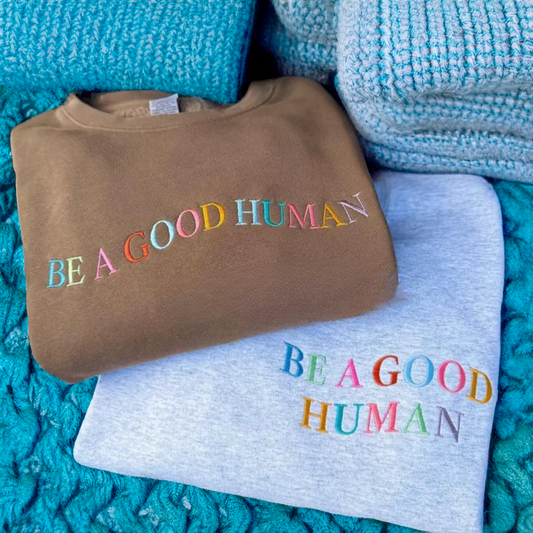 Be a good human