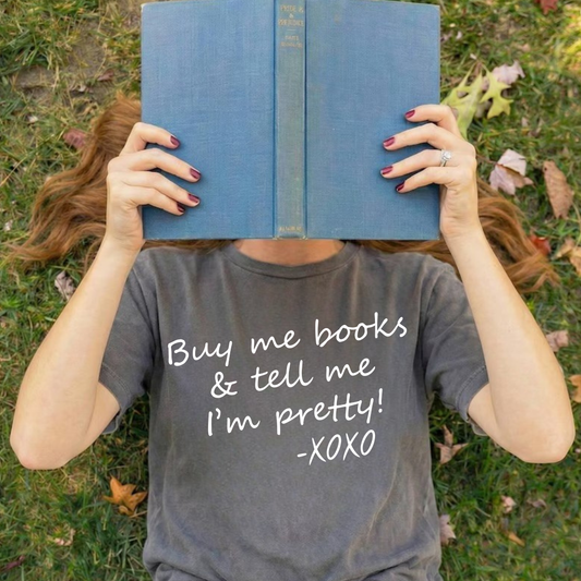 Buy me books and tell me I’m pretty