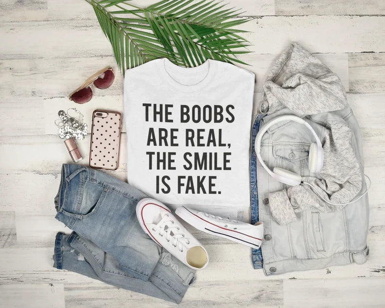 Boobs are real smile is fake